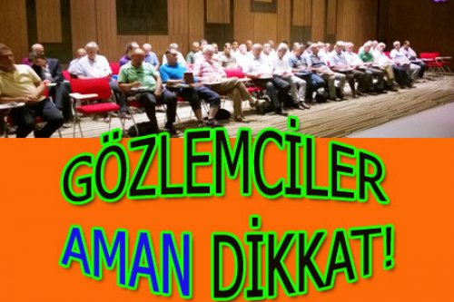 GÖZLEMCİLER KANTARA ÇIKACAK!
