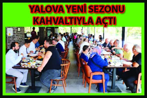 YALOVA YENİ SEZONU KAHVALTI İLE AÇTI