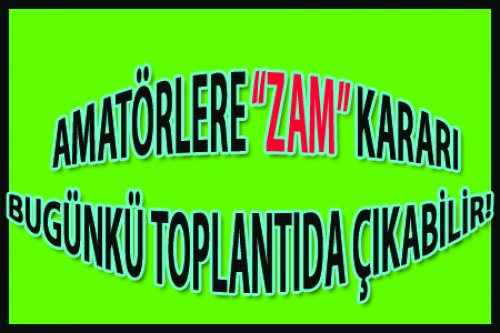 TFF AMATÖR HAKEMLERE ZAM OLAYINI KONUŞACAK!