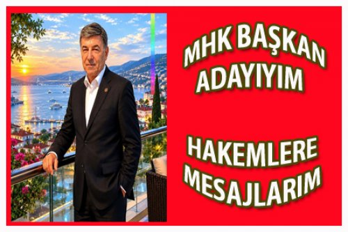 MHK Başkan Adayıyım(Hakemlere Mesajım)