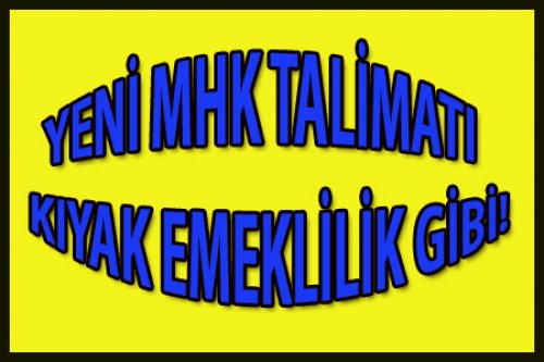YENİ TALİMATLAR KİME HİZMET EDECEK?