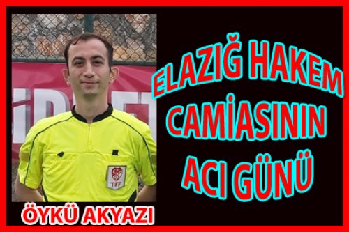 ELAZIĞLI ÖYKÜ AKYAZI VEFAT ETTİ