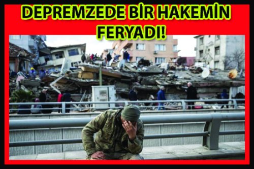 DEPREMZEDE BİR HAKEMİN FERYADI!