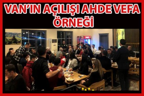 VAN'IN AÇILIŞINDA DUYGUSAL ANLAR YAŞANDI!