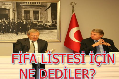 FİFA LİSTELERİ İÇİN YETKİLİLERİN DÜŞÜNCELERİ!