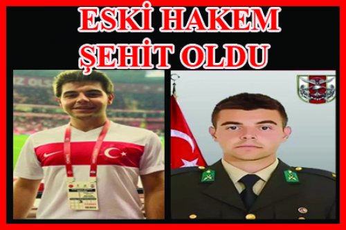 ESKİ HAKEM K.IRAK'TA ŞEHİT OLDU