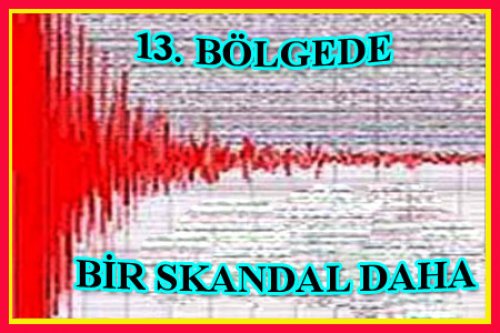 13. BÖLGE HAREKETE DEVAM!