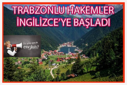 TRABZONLU HAKEMLER İNGİLİZCE'YE BAŞLADI!