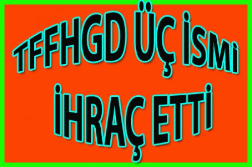 TFFHGD 3 İSMİ İHRAÇ ETTİ