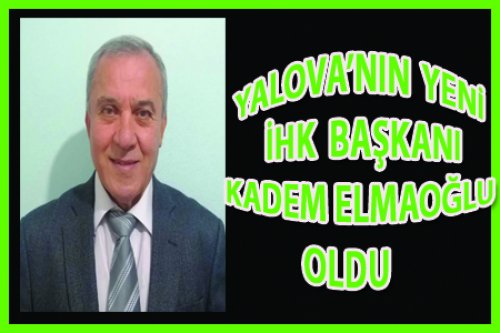 YALOVA'NIN YENİ İHK BAŞKANI BELLİ OLDU!