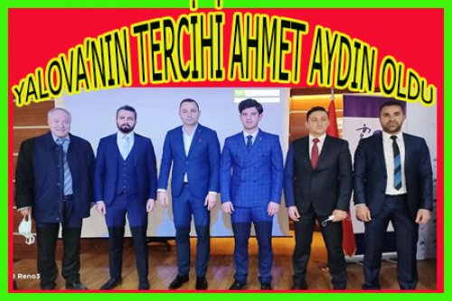YALOVA AHMET AYDIN'A EMANET!