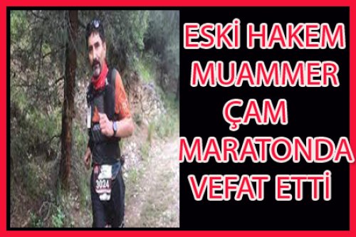 ESKİ HAKEM MUAMMER ÇAM MARATONDA YAŞAMINI YİTİRDİ