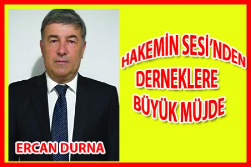 DERNEKLERE BÜYÜK MÜJDE!