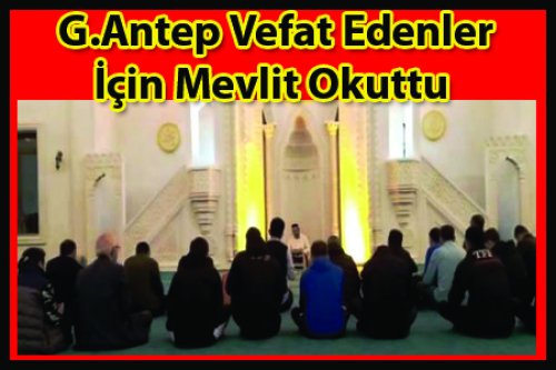 G.ANTEP MEVLİT OKUTTU