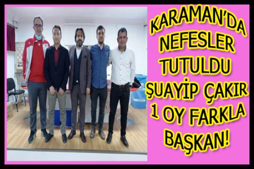 KARAMAN ŞUAYİP ÇAKIR İLE DEVAM DEDİ