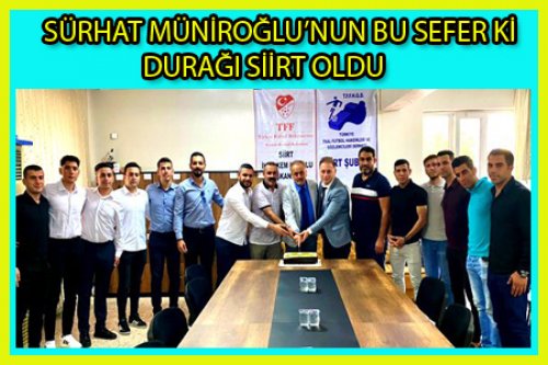 SÜRHAT MÜNİROĞLU SİİRT'İN KONUĞU OLDU!
