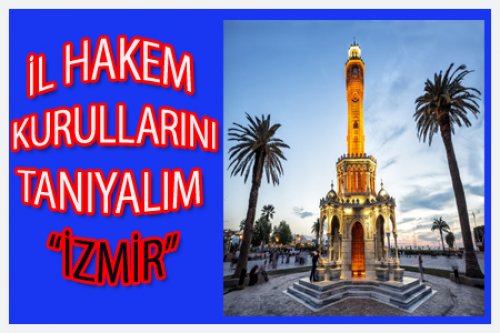 İL HAKEM KURULLARINI TANIYALIM/İZMİR