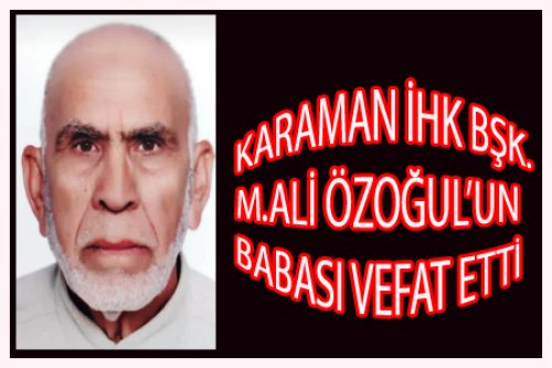 M.ALİ ÖZOĞUL'UN ACI GÜNÜ