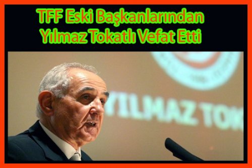YILMAZ TOKATLI HAYATINI KAYBETTİ