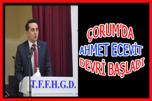 ÇORUM'DA BAYRAĞI AHMET ECEVİT DEVRALDI