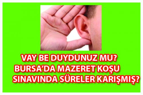 BURSA'DA KOŞU SÜRELERİ KARIŞTI!