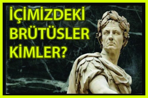 HAKEM CAMİASINDAKİ BRÜTÜSLER KİMLER?