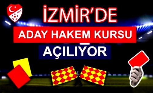  İZMİR İHK ADAY HAKEM KURSU AÇIYOR