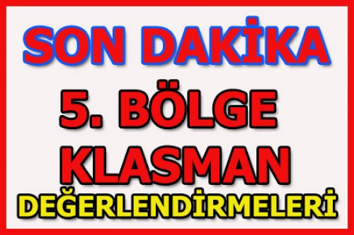 5. BÖLGE KLASMAN DEĞERLENDİRMELERİ