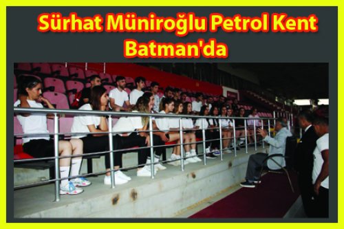 SÜRHAT MÜNİROĞLU BATMAN'DA
