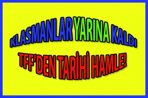 KLASMANLAR YARINA KALDI!