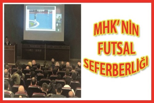  MHK'NİN FUTSAL SEFERBERLİĞİ