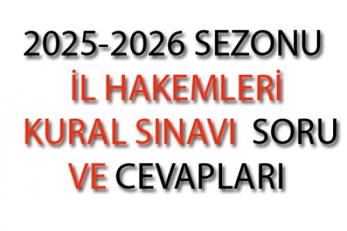 İL HAKEMLERİ SINAV SORULARI VE CEVAPLARI