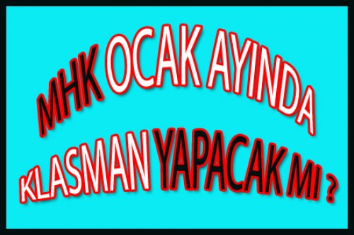 MHK OCAKTA KLASMAN YAPACAK MI?