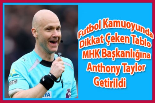 ANTHONY  TAYLOR MHK BAŞKANI OLDU