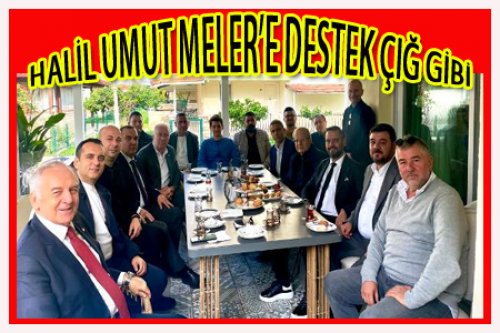 HALİL UMUT MELER'E DESTEK ÇIĞ GİBİ