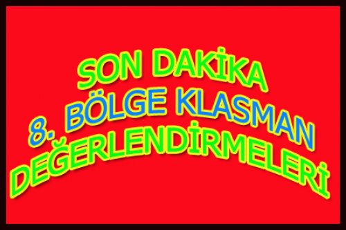 8. BÖLGE DEĞERLENDİRMELERİ