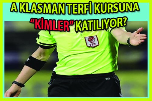 A KLASMAN TERFİ KURSUNA KİMLER KATILACAK?