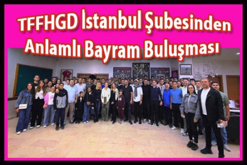 İSTANBUL ŞUBESİ BAYRAMDA DOĞAN BABACAN'I UNUTMADI