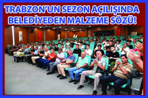 TRABZON'UN SEZON AÇILIŞINDA MÜJDELİ HABER GELDİ!