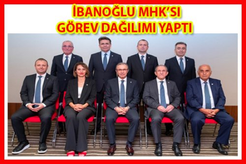 İBANOĞLU MHK'SI GÖREV DAĞILIMI YAPTI