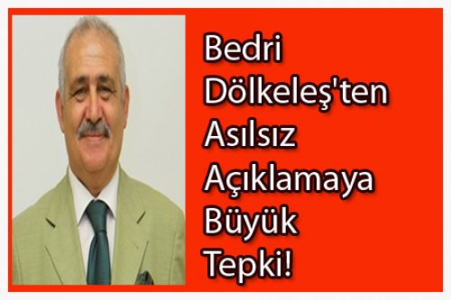 BEDRİ DÖLKELEŞ ŞİDDETLE KINADI!