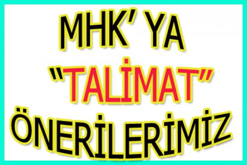 BU ÖNERİLERE KULAK VERİLSİN!