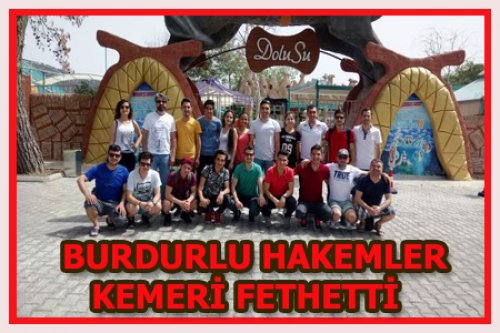 BURDURLU HAKEMLERİN KEMER KEYFİ