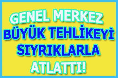 GENEL MERKEZ UCUZ ATLATTI!
