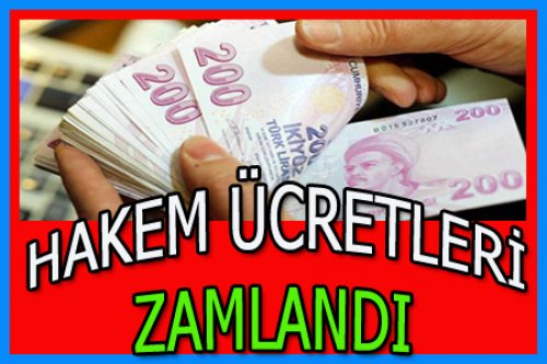 HAKEM ÜCRETLERİNE ZAM GELDİ..!