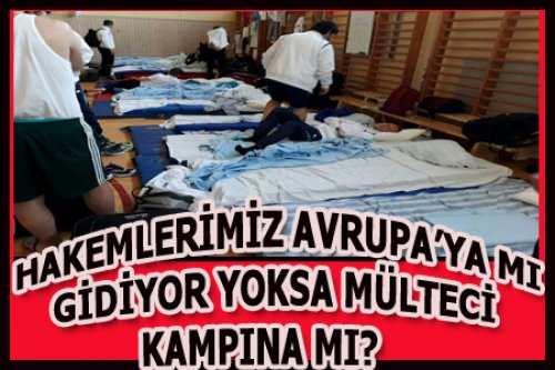 HAKEMLERİMİZE BUNU MU LAYIK GÖRDÜLER?