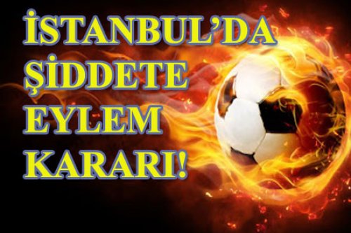 İSTANBUL EYLEME GİDİYOR!