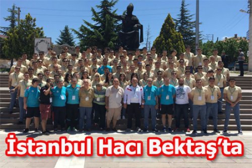 İSTANBUL HACI BEKTAŞ'TA KAMPA GİRDİ