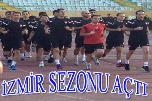 İZMİR SEZONA MERHABA DEDİ