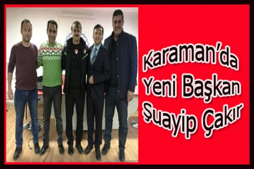 KARAMAN'DA BAŞKAN ŞUAYİP ÇAKIR